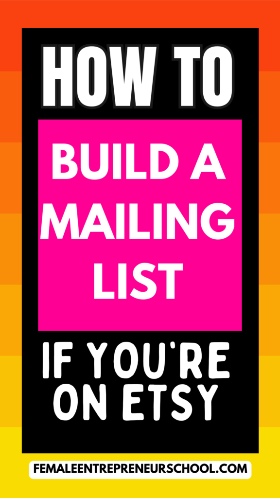 Pinnable image for Pinterest that says: HOW TO BUILD A MAILING LIST IF YOU'RE ON ETSY - TEXT IN DIFFERENT FONTS ON A WHITE BACKGROUND WITH A BLACK FRAME.