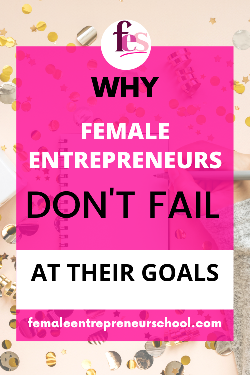 text: why female entrepreneurs don't fail at their goals on pink background.