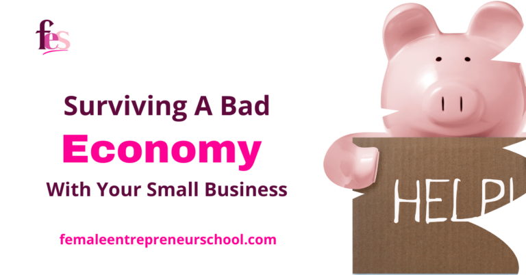 Surviving A Bad Economy With Your Small Business