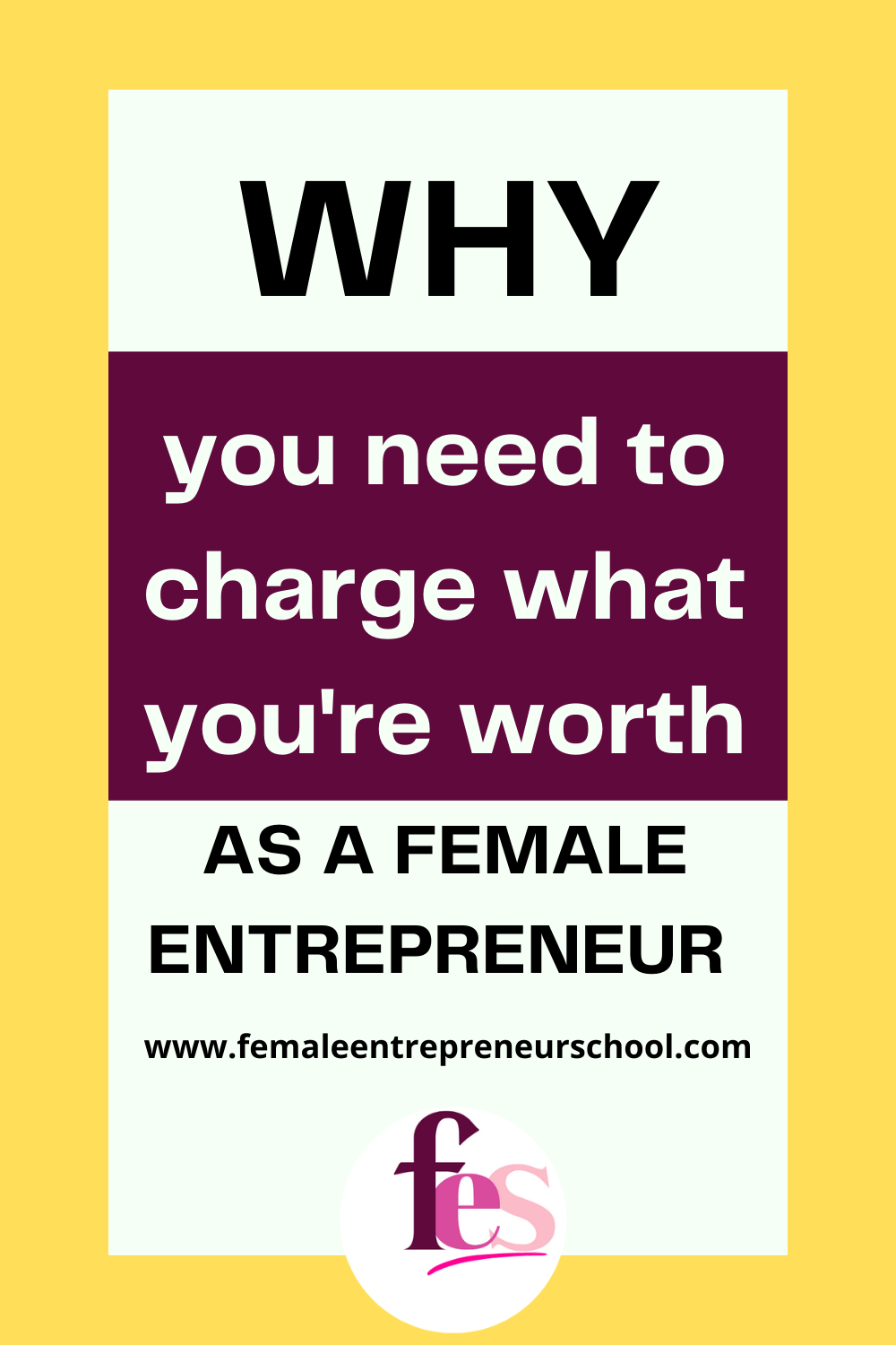 why you need to charge what you're worth as a female entrepreneur on yellow background