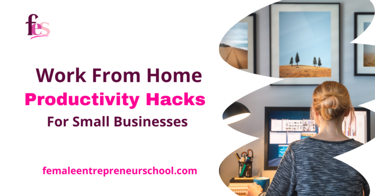 Work From Home Productivity Hacks For Small Business Owners