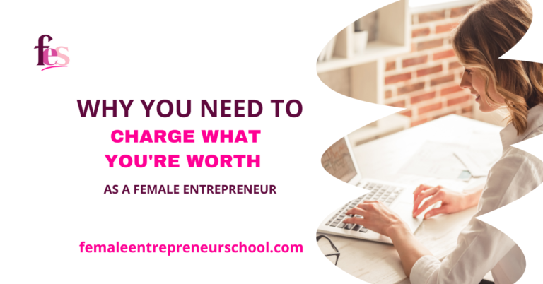 Charge What You’re Worth As A Female Entrepreneur