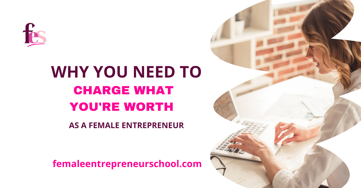 WHY YOU NEED TO CHARGE WHAT YOU'RE WORTH AS A FEMALE ENTREPRENEUR WITH A WOMAN AT A KEYBOARD
