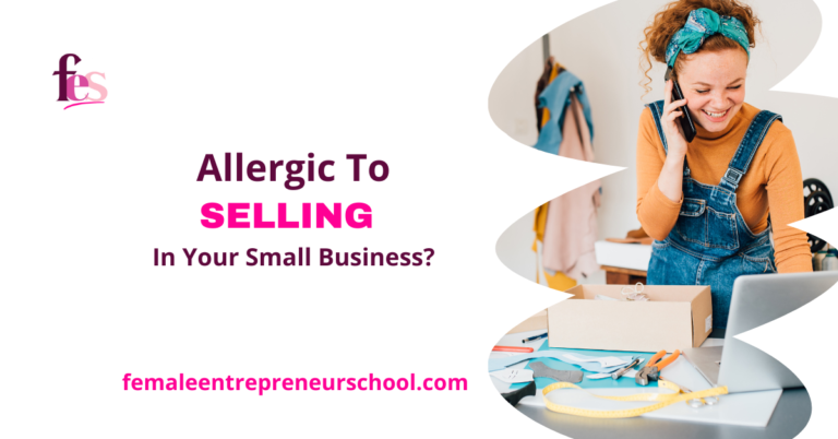 Allergic To Selling In Your Small Business?