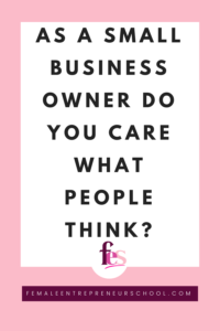 Text - as a small business owner do you care what people think, on a pink and white background