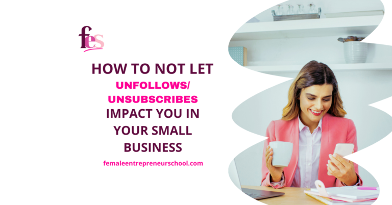 How To Not Let Unfollows/Unsubscribes Impact You In Your Small Business