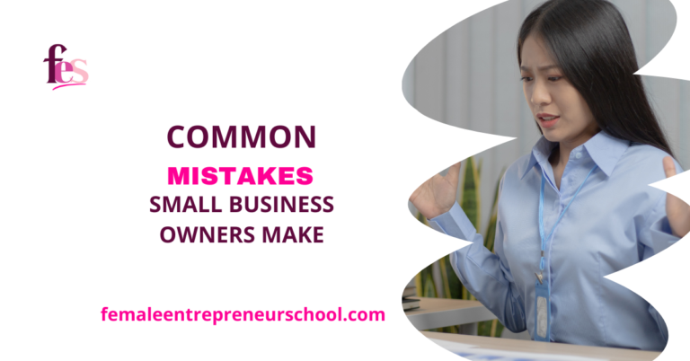 Common Mistakes Small Business Owners Make