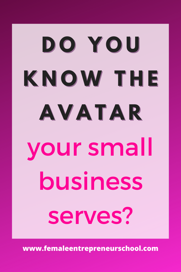 text that reads: do you know the avatar your small business serves?