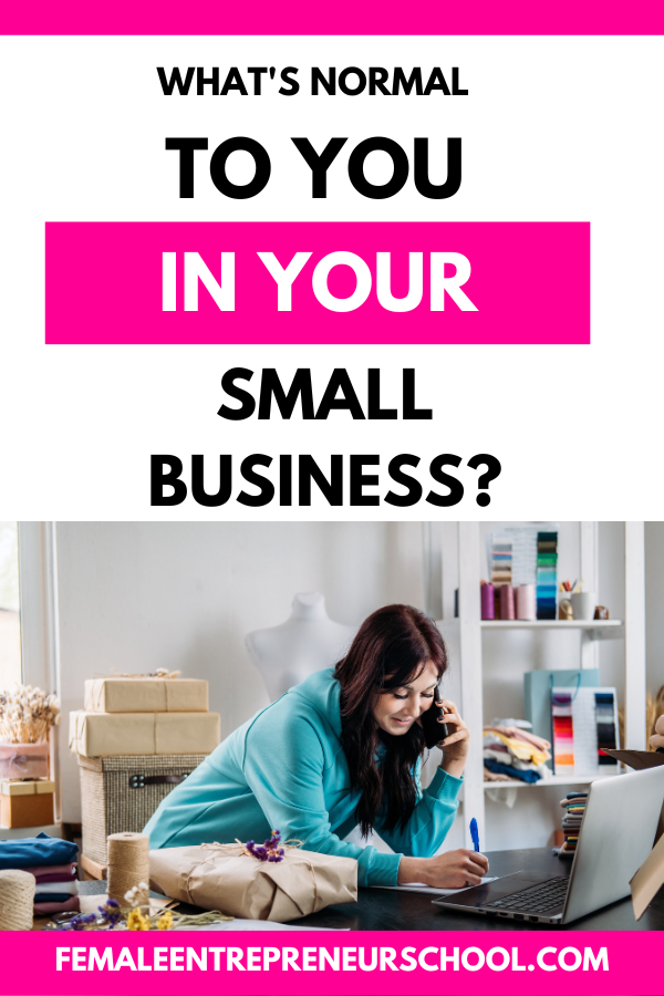 WHAT'S NORMAL TO YOU IN YOUR SMALL BUSINESS?