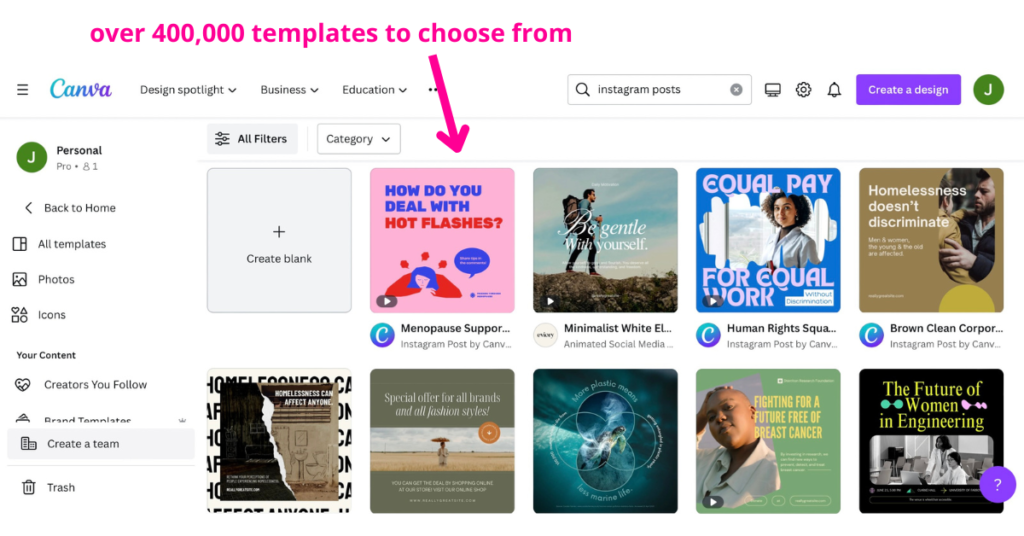 Canva shows you hundreds of thousands of templates to choose from