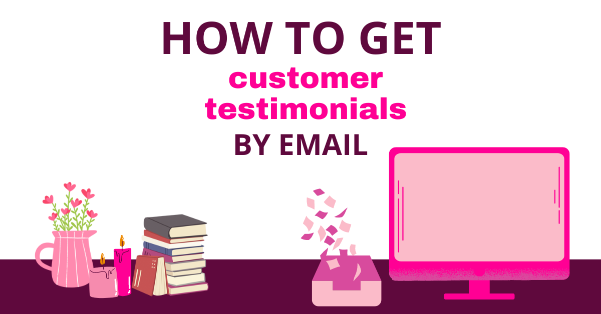 How To Get Customer Testimonials By Email