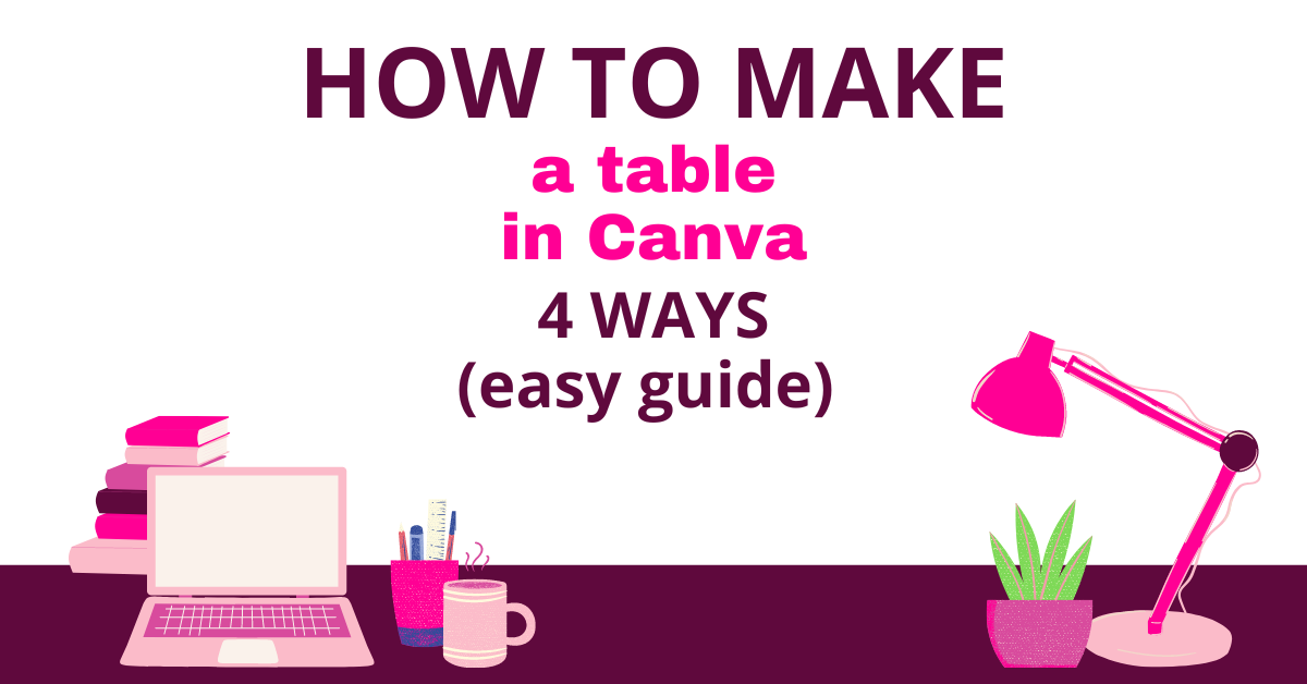 How to make a table in Canva - 4 ways (easy guide)