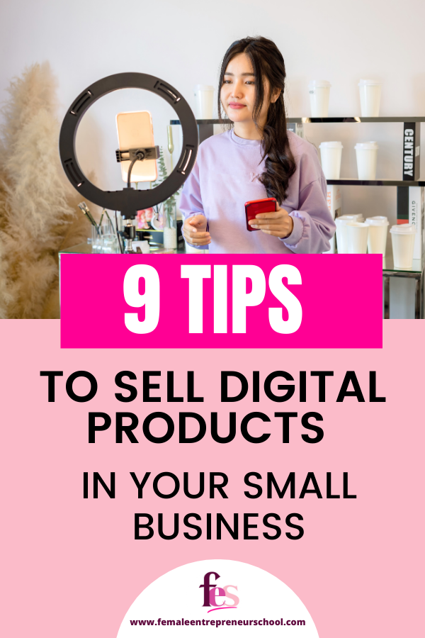 9 Tips To Sell Digital Products In Your Small Business