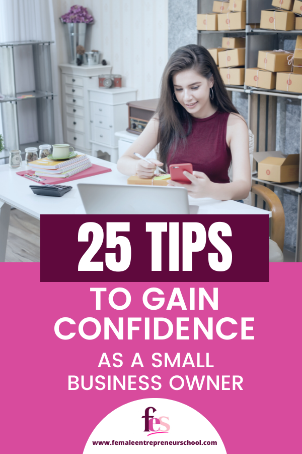 25 Tips To Gain Confidence As A Small Business Owner