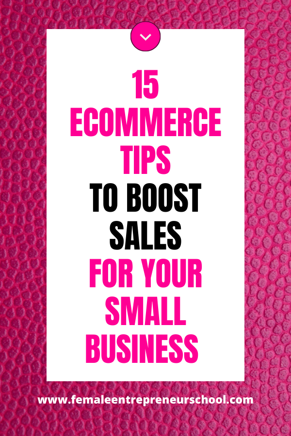 15 Ecommerce Tips To Boost Sales For Your Small Business