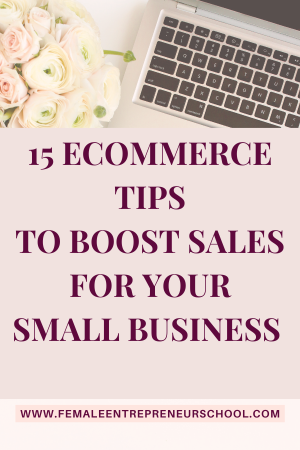 15 Ecommerce Tips To Boost Sales For Your Small Business