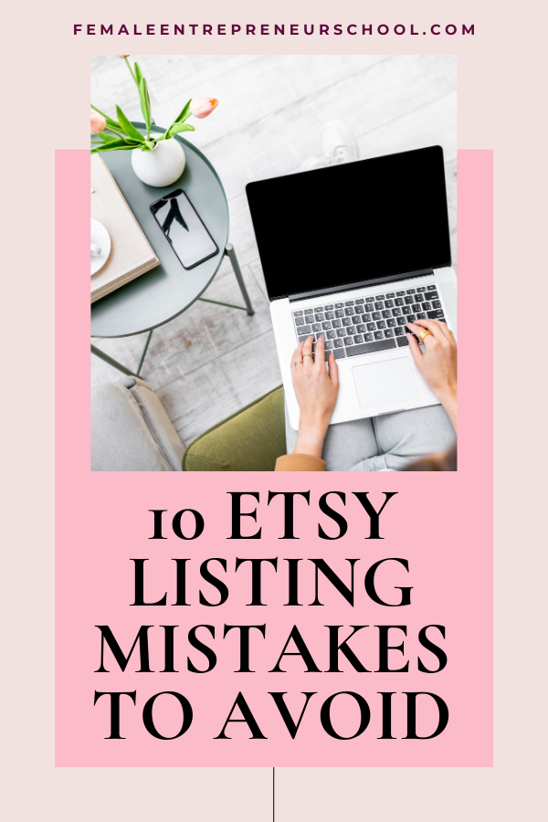Ten Etsy Listing Mistakes To Avoid