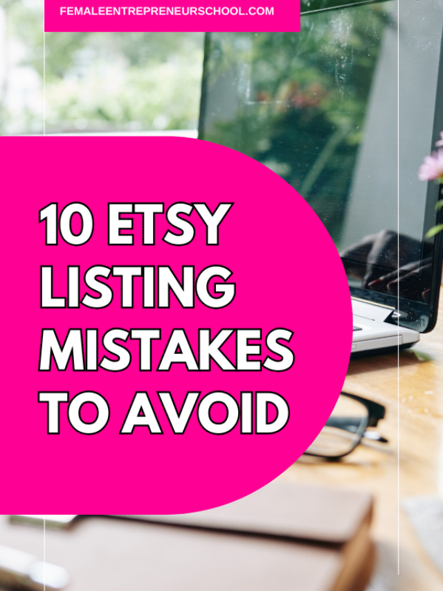 TEN ETSY LISTING MISTAKES TO AVOID
