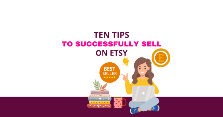 10 Tips to Successfully Sell on Etsy: