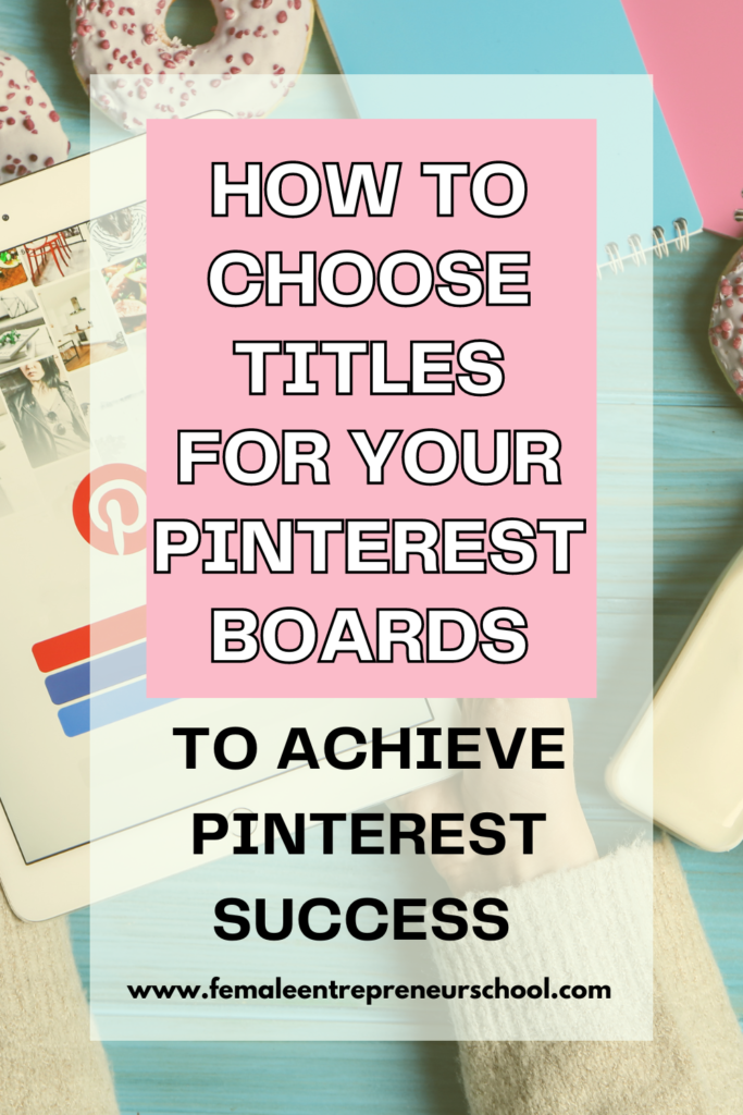 how to choose the best titles for your pinterest boards