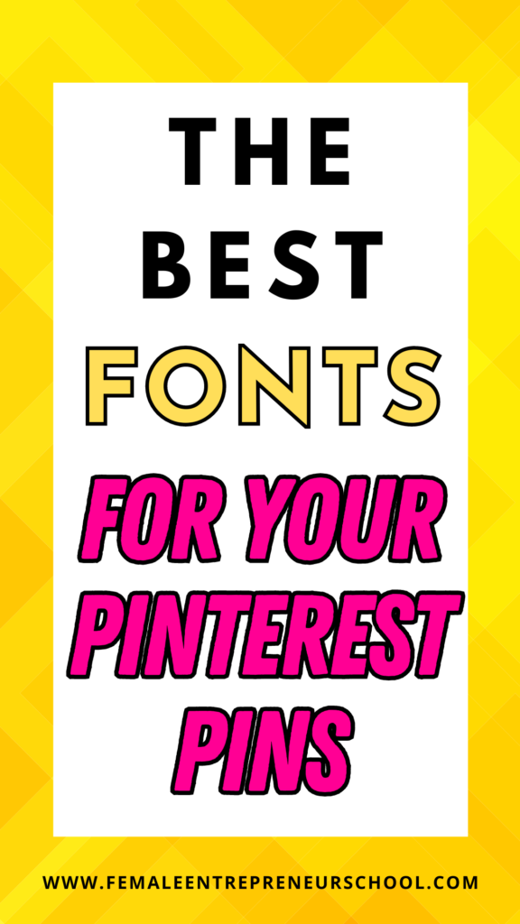 THE BEST FONTS FOR YOUR PINTEREST PINS