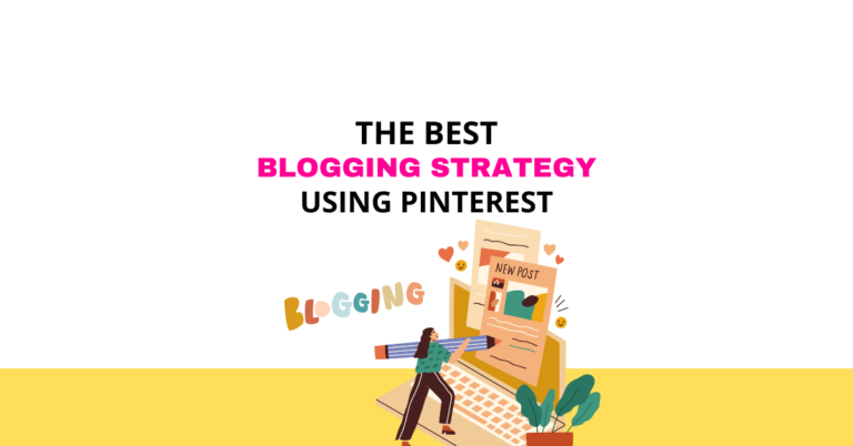 THE BEST BLOGGING STRATEGY USING PINTEREST