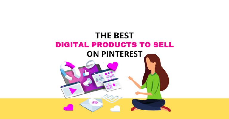 Best Digital Products To Sell On Pinterest