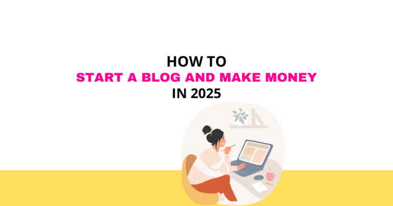 HOW TO START A BLOG AND MAKE MONEY IN 2025 with graphic of lady sat in chair working at a laptop