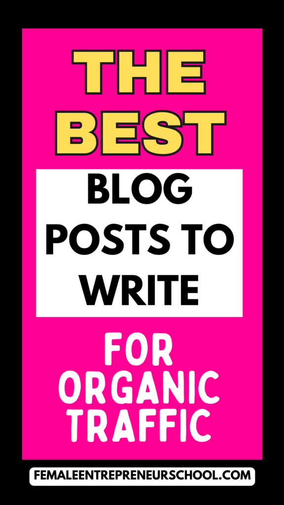 Pin image for Pinterest with the text "The best blog posts to write for organic traffic" on it.